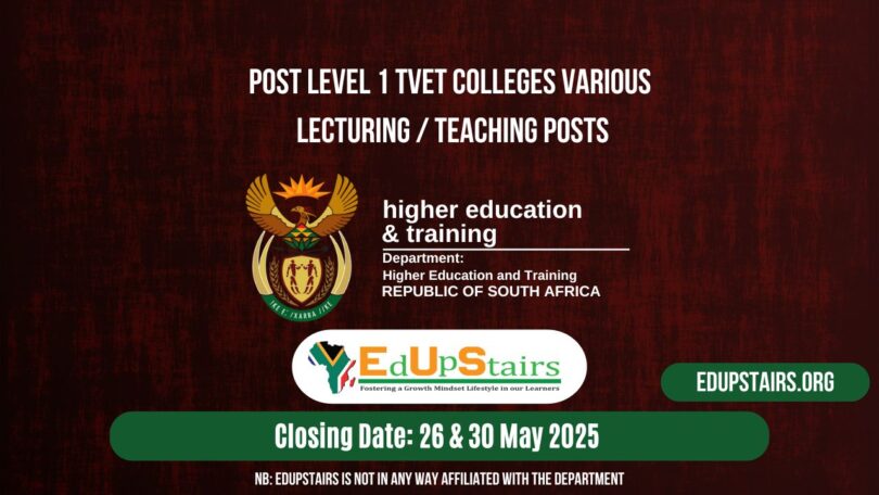 Post Level 1 TVET Colleges Various Lecturing / Teaching Posts Closing 26th and 30th May 2025