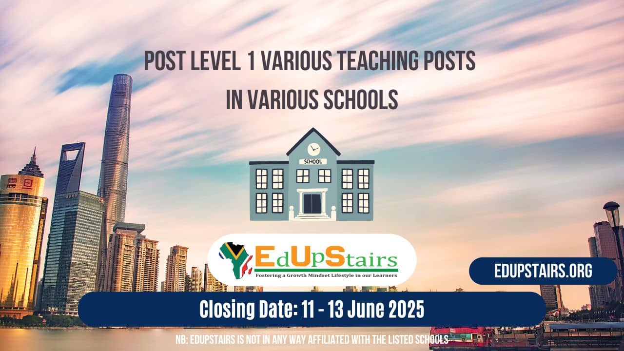 Post Level 1 Various Teaching Posts Closing from the 11th to the 13th June 2025