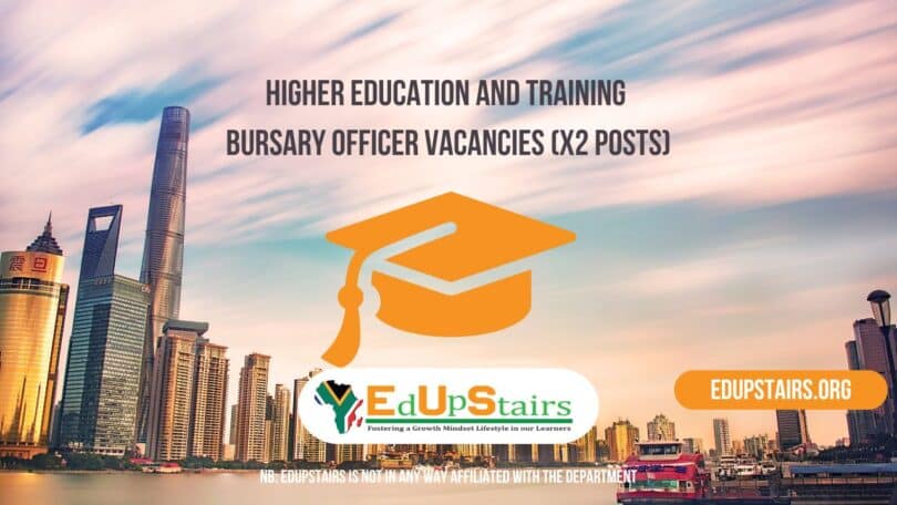 Higher Education and Training Bursary Officer Vacancies (X2 Posts)