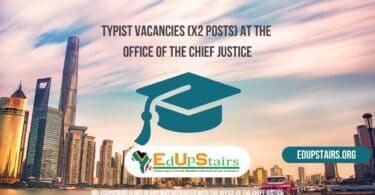Typist Vacancies (X2 Posts) at the Office of the Chief Justice