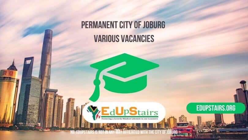 Permanent City of Joburg Various Vacancies