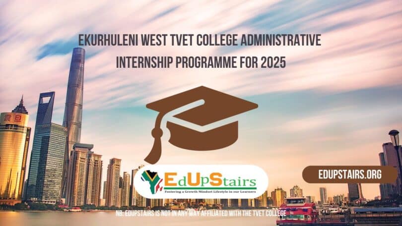 Ekurhuleni West TVET College Administrative Internship Programme for 2025