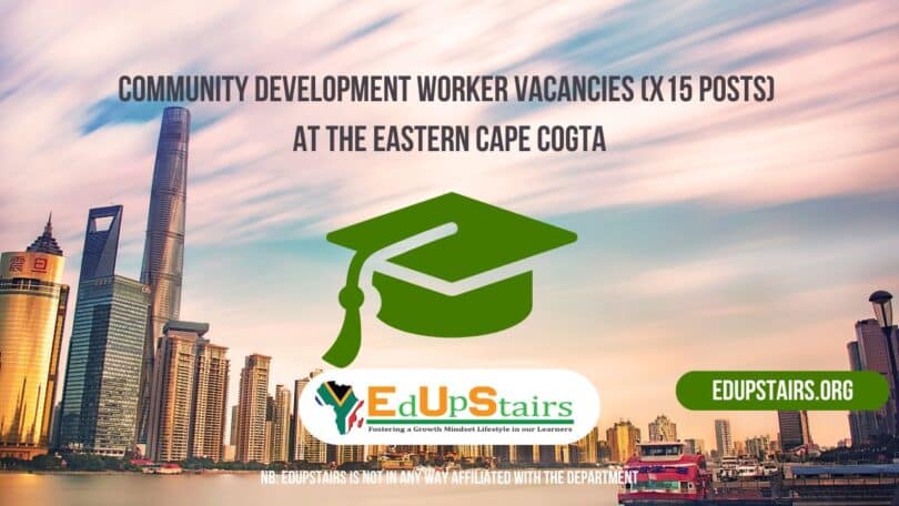 Community Development Worker Vacancies (X15 Posts) at the Eastern Cape COGTA