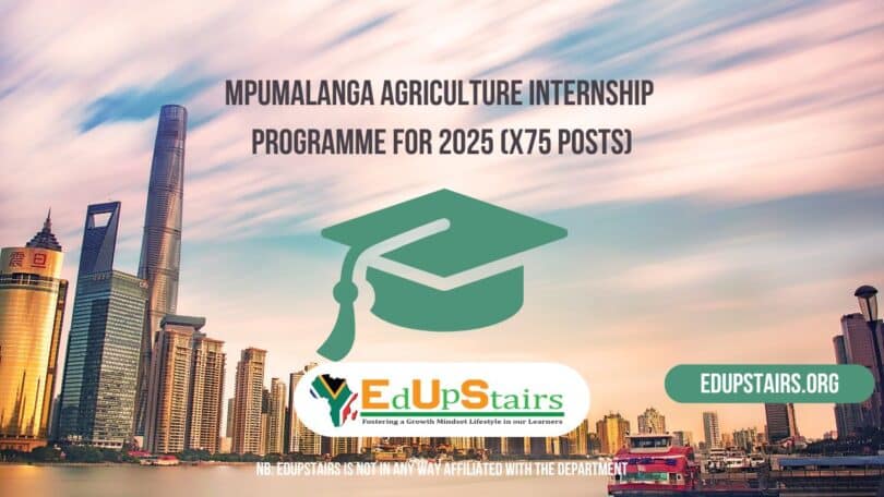 Mpumalanga Agriculture Internship Programme for 2025 (X75 Posts)