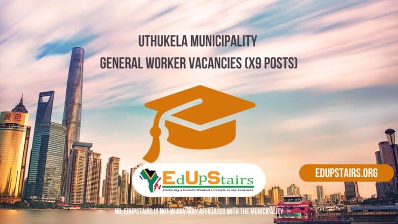 Uthukela Municipality General Worker Vacancies (X9 Posts)