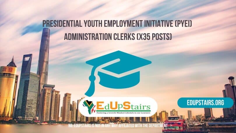 Presidential Youth Employment Initiative (PYEI) Administration Clerks (X35 Posts)
