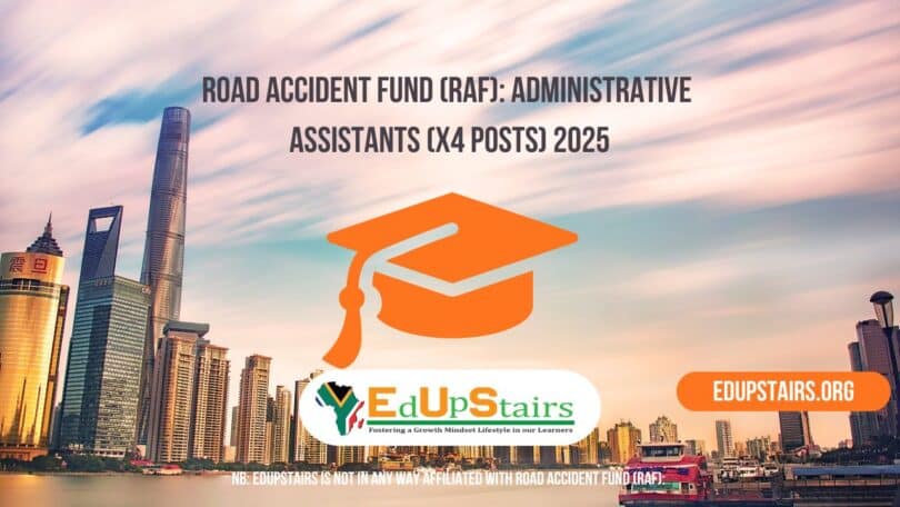 Road Accident Fund (RAF): Administrative Assistants (X4 Posts) 2025