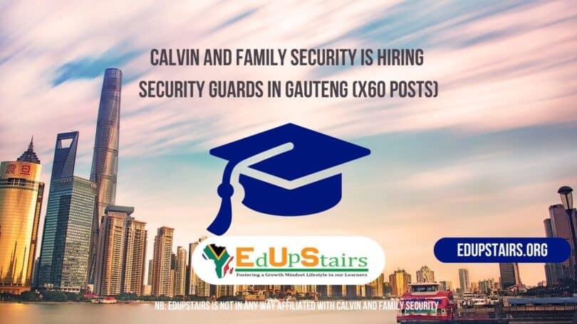 Calvin and Family Security is Hiring Security Guards in Gauteng (X60 Posts)
