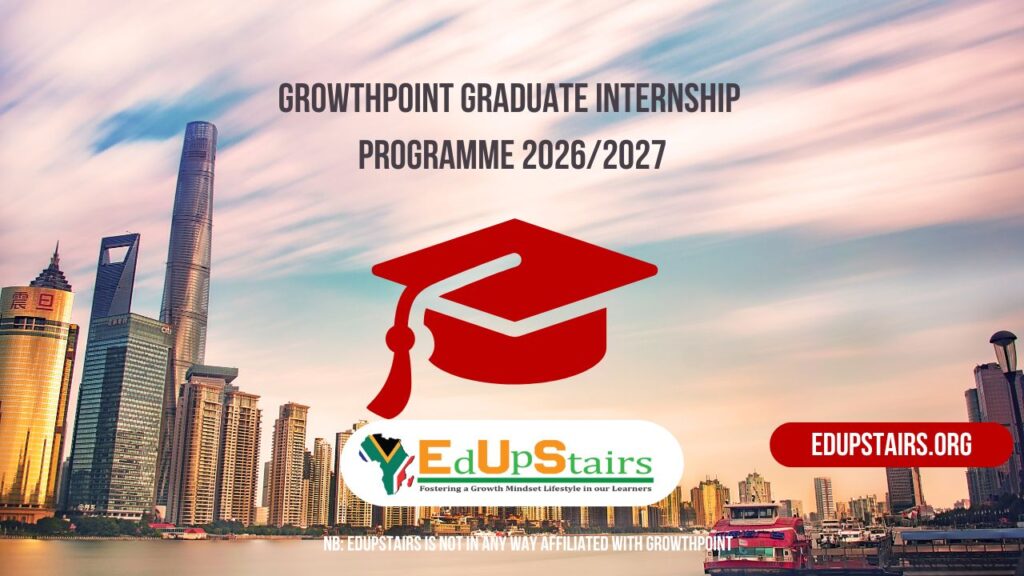 Growthpoint Graduate Internship Programme 2026/2027 - Edupstairs