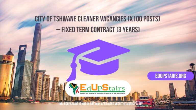 City of Tshwane Cleaner Vacancies (X100 Posts) – Fixed Term Contract (3 Years)